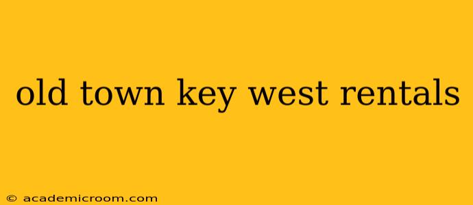 old town key west rentals