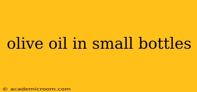 olive oil in small bottles