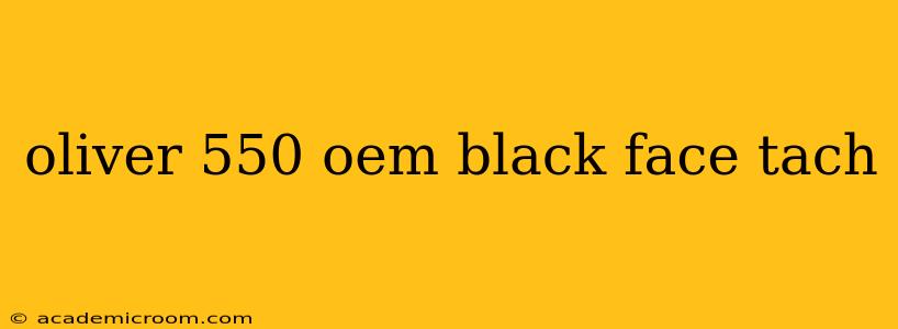 oliver 550 oem black face tach