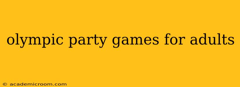 olympic party games for adults