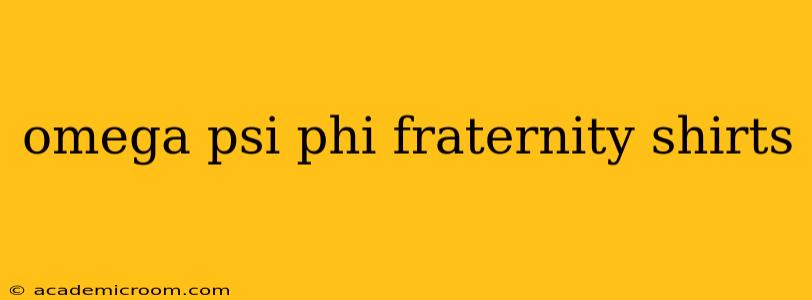 omega psi phi fraternity shirts