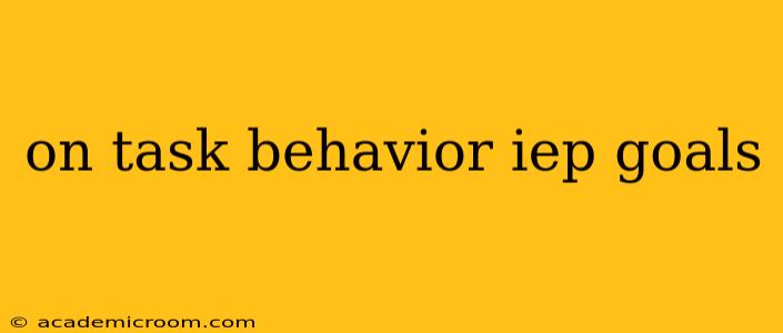 on task behavior iep goals