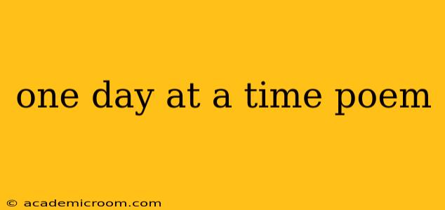one day at a time poem