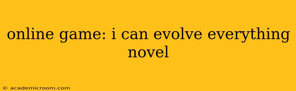 online game: i can evolve everything novel