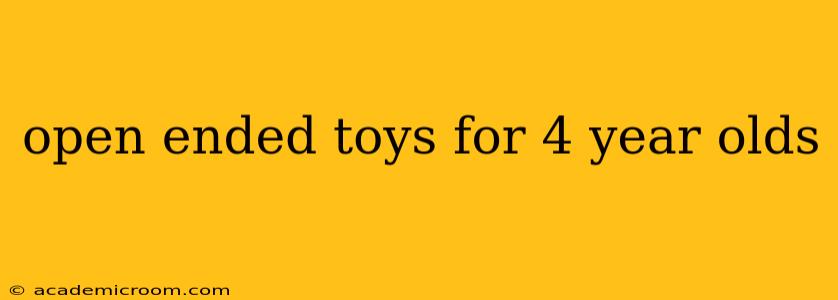 open ended toys for 4 year olds