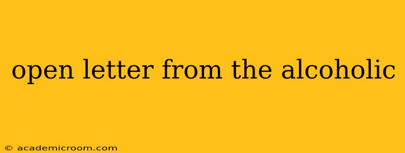 open letter from the alcoholic