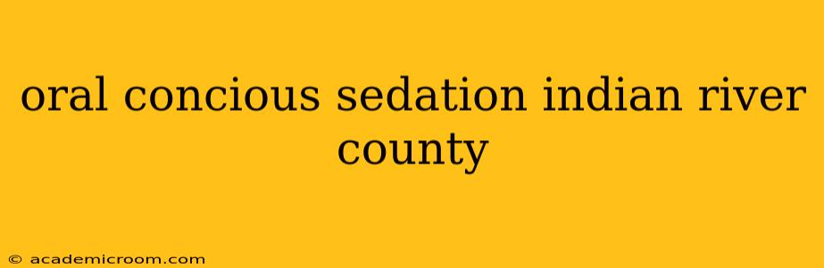 oral concious sedation indian river county