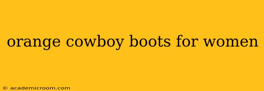 orange cowboy boots for women