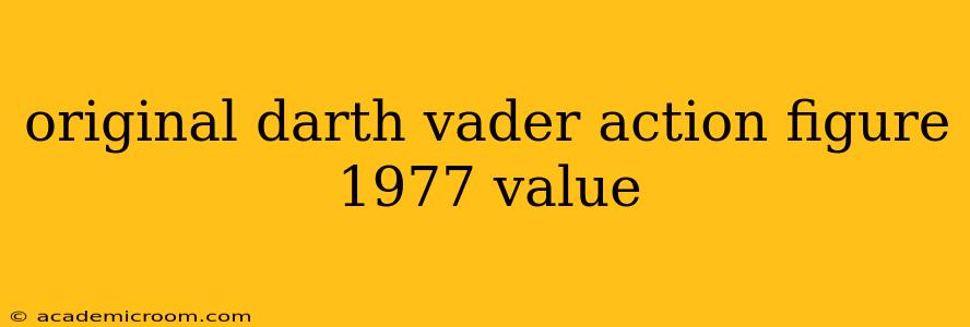 original darth vader action figure 1977 value