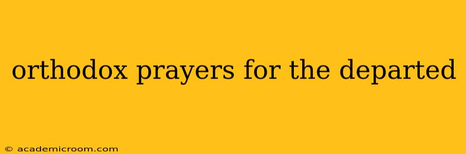 orthodox prayers for the departed