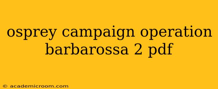 osprey campaign operation barbarossa 2 pdf