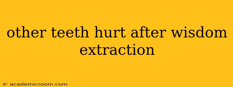 other teeth hurt after wisdom extraction