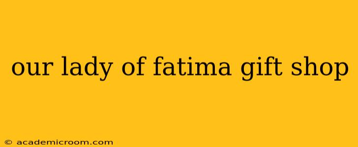 our lady of fatima gift shop