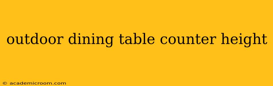outdoor dining table counter height