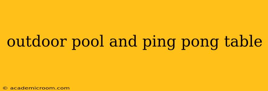 outdoor pool and ping pong table