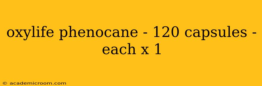 oxylife phenocane - 120 capsules - each x 1