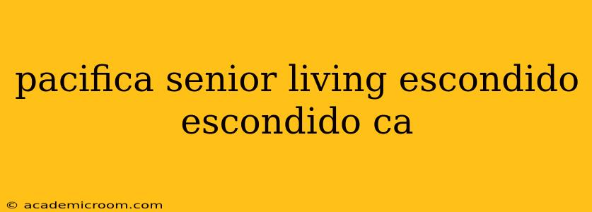 pacifica senior living escondido escondido ca