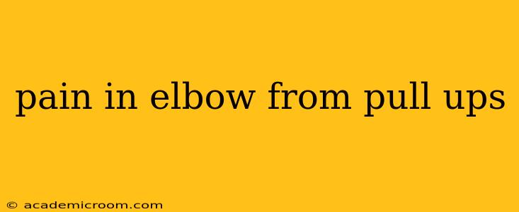 pain in elbow from pull ups