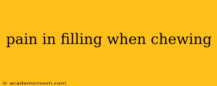 pain in filling when chewing