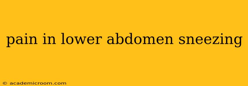 pain in lower abdomen sneezing