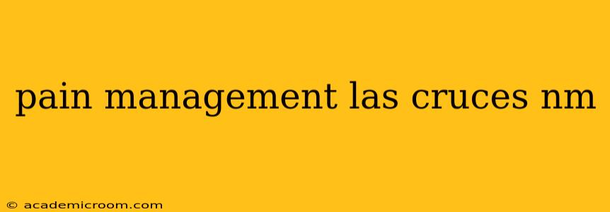pain management las cruces nm