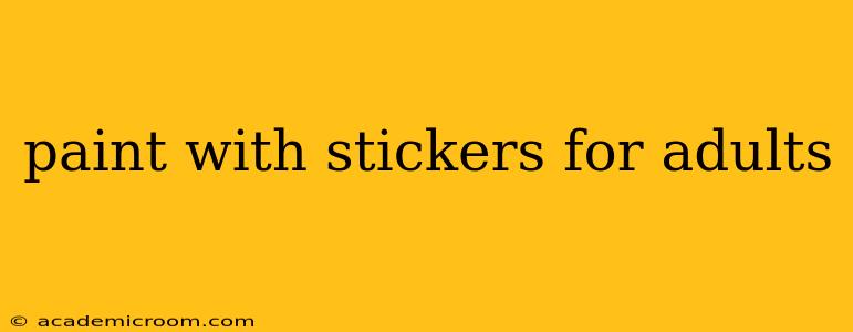 paint with stickers for adults
