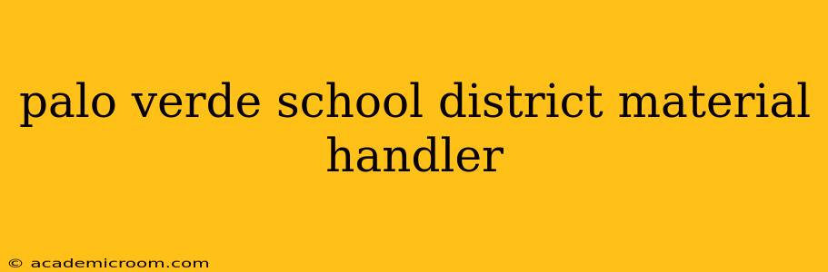 palo verde school district material handler