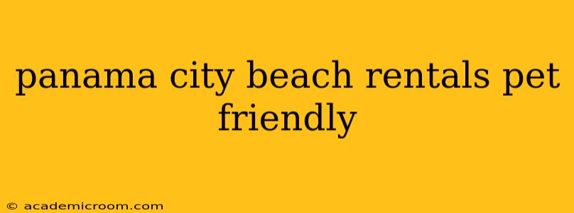 panama city beach rentals pet friendly
