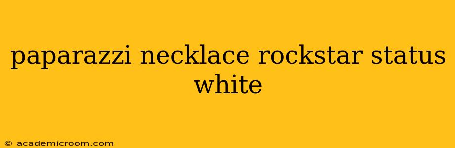 paparazzi necklace rockstar status white