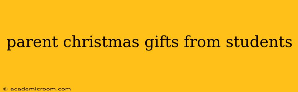 parent christmas gifts from students