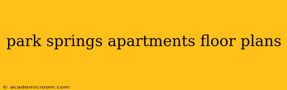 park springs apartments floor plans