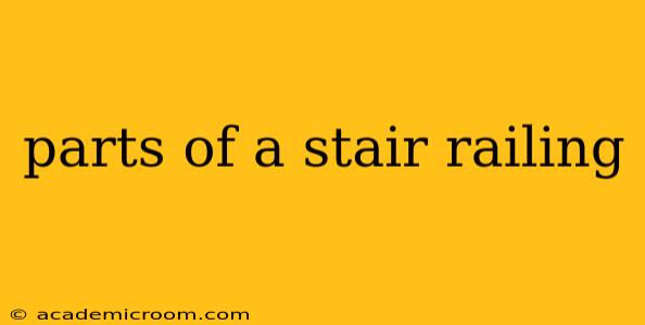 parts of a stair railing