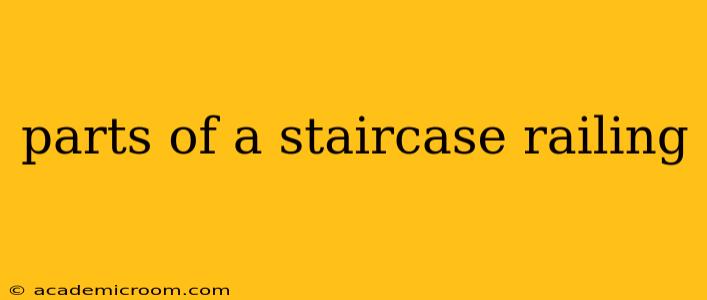 parts of a staircase railing