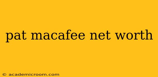 pat macafee net worth