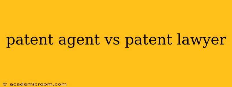 patent agent vs patent lawyer