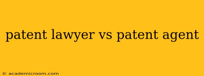 patent lawyer vs patent agent