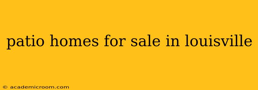 patio homes for sale in louisville