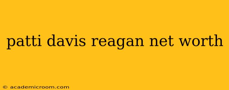 patti davis reagan net worth