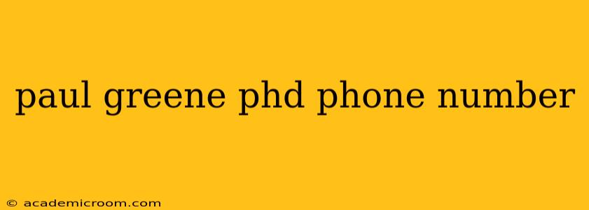 paul greene phd phone number