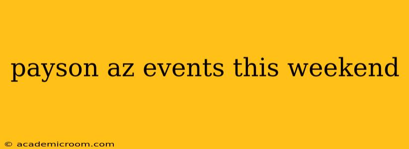 payson az events this weekend
