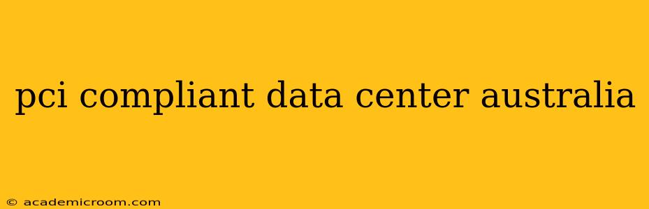 pci compliant data center australia