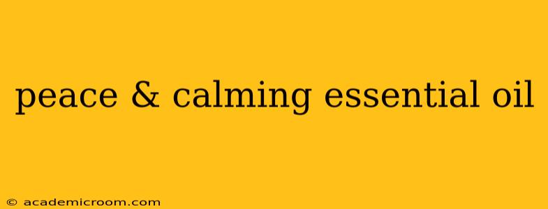 peace & calming essential oil