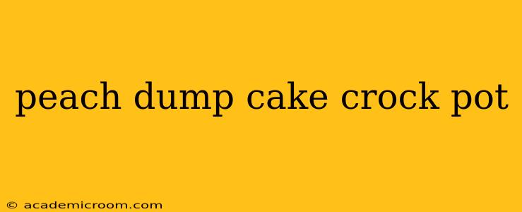 peach dump cake crock pot