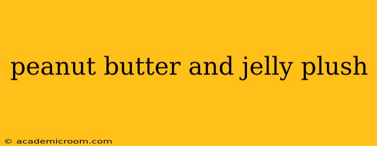 peanut butter and jelly plush