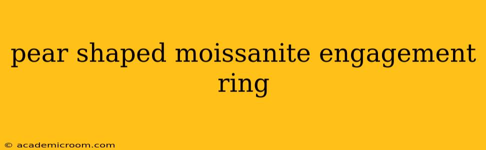 pear shaped moissanite engagement ring