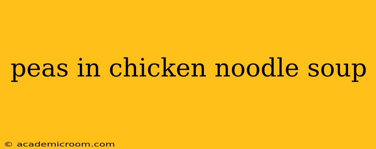 peas in chicken noodle soup