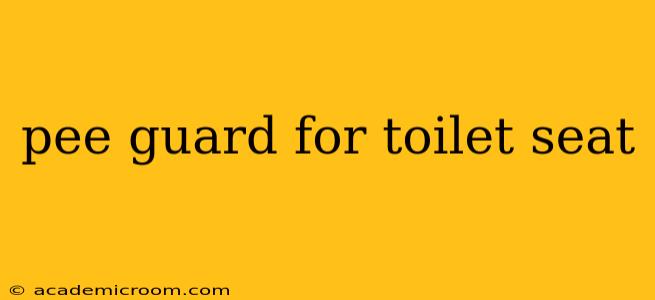 pee guard for toilet seat