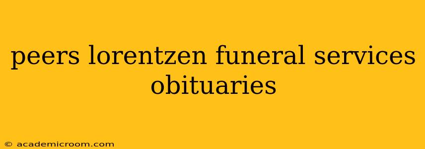 peers lorentzen funeral services obituaries