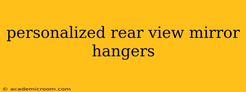 personalized rear view mirror hangers