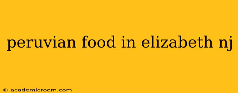peruvian food in elizabeth nj